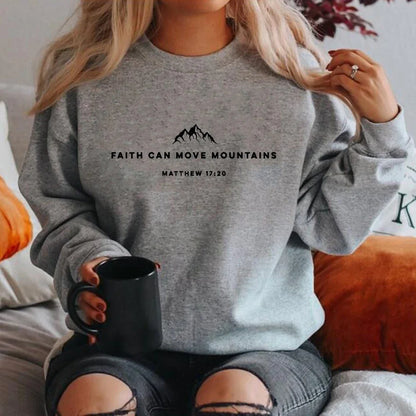 Faith Can Move Mountains Sweatshirt